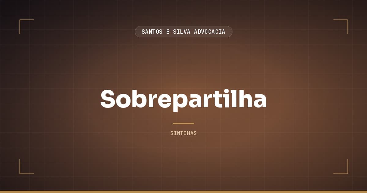 Sobrepartilha: o que o advogado anterior deixou de pedir